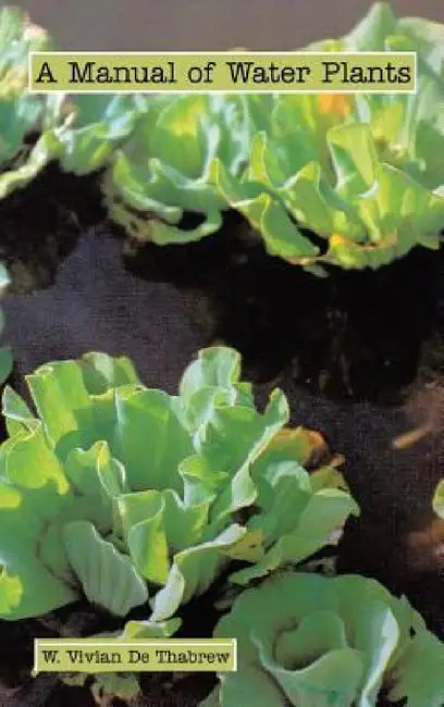 A Manual of Water Plants by W. Vivian De Thabrew