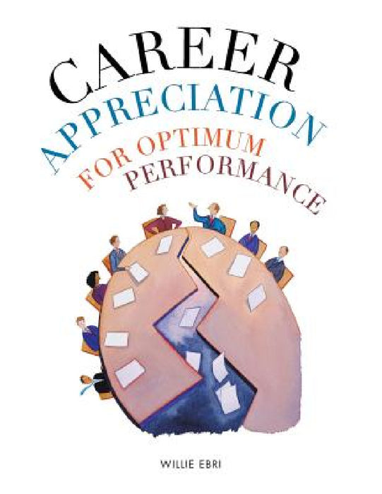 Career Appreciation for Optimum Performance by Willie Ebri