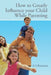 How to Greatly Influence your Child While Parenting by A. S. Bamania
