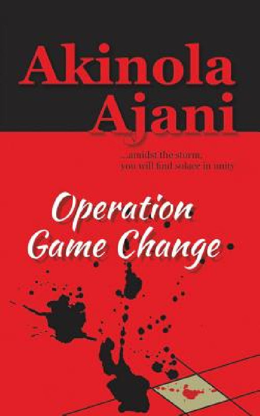 Operation Game Change by Akinola Ajani
