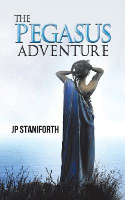 The Pegasus Adventure by Jp Staniforth