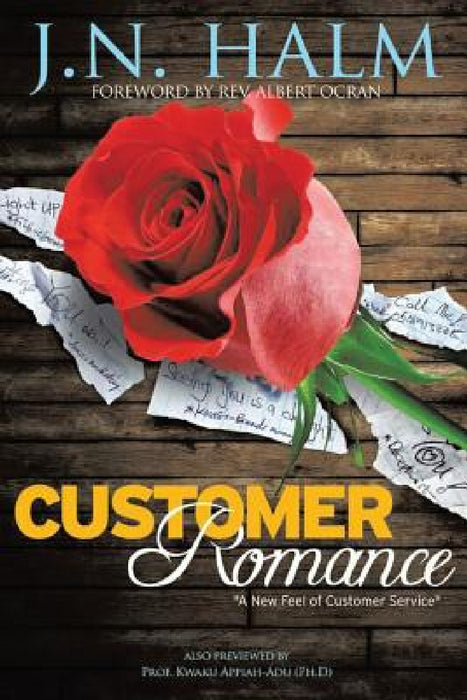 Customer Romance: A New Feel of Customer Service by J. N. Halm
