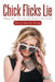 Chick Flicks Lie: Sugar-Free Accounts of a Positive Pessimist by Holly Marie Tong