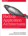 Hadoop Application Architectures: Designing Real-World Big Data Applications by Grover Rajat (Mark), Ted Malaska, Jonathan Seidman