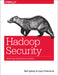 Hadoop Security: Protecting Your Big Data Platform by Ben Spivey, Joey Echeverria