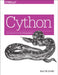 Cython: A Guide for Python Programmers by Kurt W. Smith