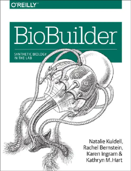 Biobuilder: Synthetic Biology in the Lab by Natalie Phd Kuldell