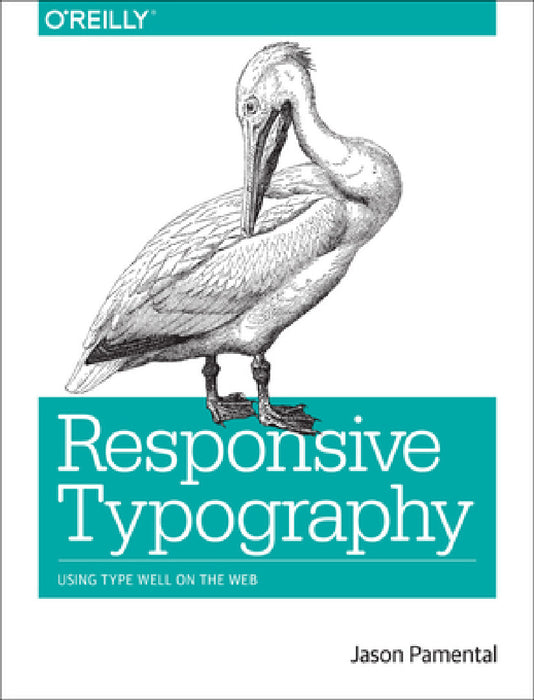 Responsive Typography: Using Type Well on the Web by Jason Pamental