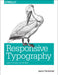 Responsive Typography: Using Type Well on the Web by Jason Pamental