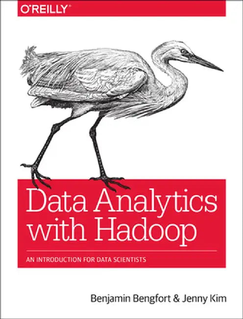 Data Analytics with Hadoop: An Introduction for Data Scientists by Benjamin Bengfort