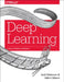 Deep Learning: A Practitioner's Approach by Josh Patterson