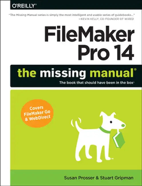 FileMaker Pro 14: The Missing Manual by Susan Prosser