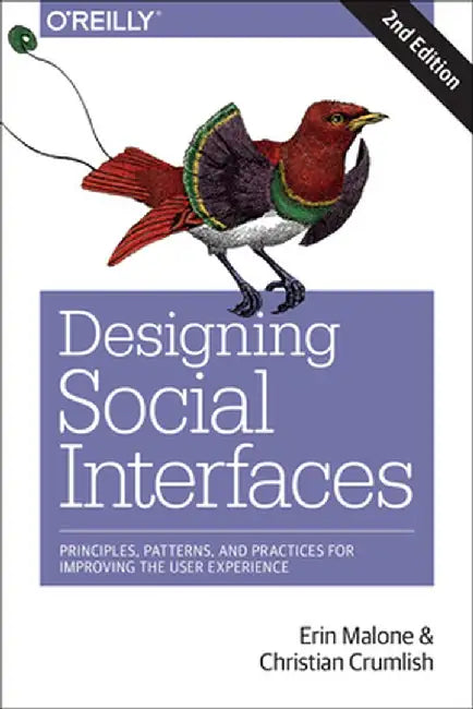 Designing Social Interfaces: Principles, Patterns, and Practices for Improving the User Experience by Christian Crumlish