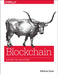 Blockchain: Blueprint for a New Economy by Melanie Swan