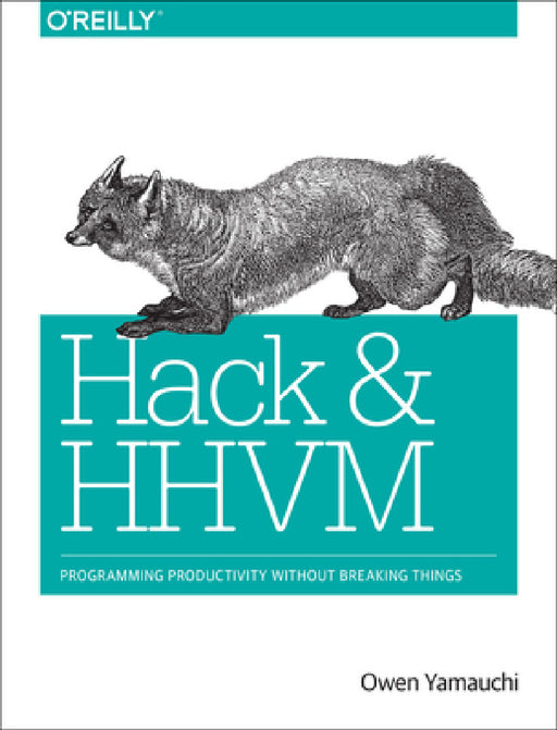 Hack and HHVM: Programming Productivity Without Breaking Things by Owen Yamauchi