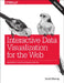 Interactive Data Visualization for the Web: An Introduction to Designing with D3 by Scott Murray