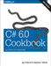 C# 6.0 Cookbook: Solutions for C# Developers by Jay Hilyard, Stephen Teilhet