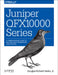 Juniper QFX10000 Series: A Comprehensive Guide to Building Next-Generation Data Centers by Jr. Douglas Richard Hanks