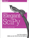 Elegant Scipy: The Art of Scientific Python by Juan Nunez-Iglesias