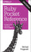 Ruby Pocket Reference: Instant Help for Ruby Programmers by Michael Fitzgerald
