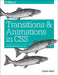 Transitions and Animations in CSS: Adding Motion with CSS by Estelle Weyl