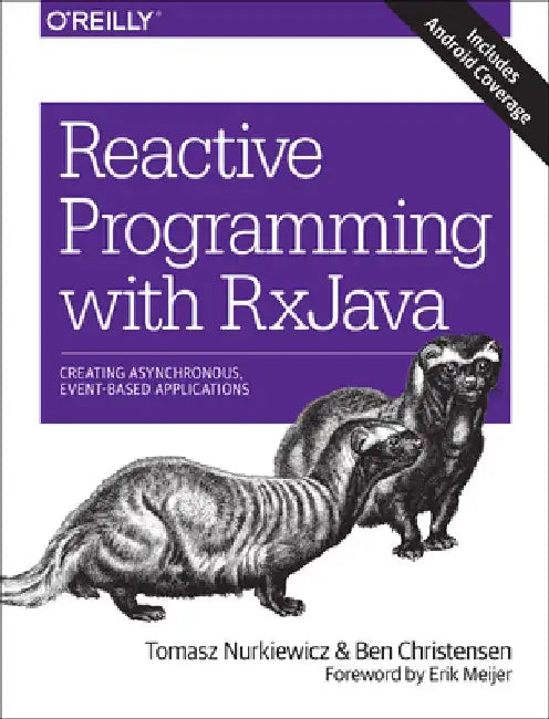 Reactive Programming with RxJava: Creating Asynchronous, Event-Based Applications by Tomasz Nurkiewicz