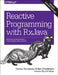 Reactive Programming with RxJava: Creating Asynchronous, Event-Based Applications by Tomasz Nurkiewicz