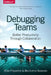 Debugging Teams: Better Productivity Through Collaboration by Brian W. Fitzpatrick