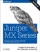 Juniper MX Series: A Comprehensive Guide to Trio Technologies on the MX by Douglas Richard, Jr. Hanks