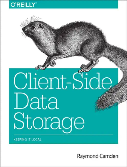 Client-Side Data Storage: Keeping It Local by Raymond Camden