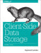 Client-Side Data Storage: Keeping It Local by Raymond Camden