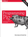 Programming Pig: Dataflow Scripting with Hadoop by Alan Gates
