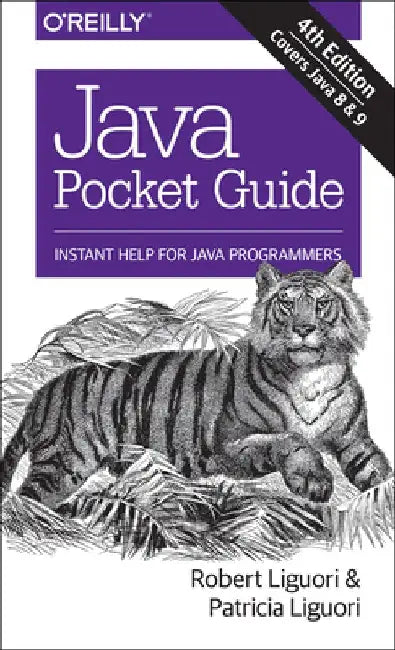 Java Pocket Guide: Instant Help for Java Programmers by Robert Liguori
