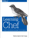 Learning Chef: A Guide to Configuration Management and Automation by Mischa Taylor, Seth Vargo