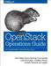 Openstack Operations Guide: Set Up and Manage Your Openstack Cloud by Tom Fifield, Diane Fleming, Anne Gentle