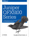 Juniper Qfx5100 Series: A Comprehensive Guide to Building Next-Generation Networks by Jr. Douglas Richard Hanks
