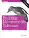 Building Maintainable Software, Java Edition: Ten Guidelines for Future-Proof Code by Visser, Joost