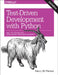 Test-Driven Development with Python: Obey the Testing Goat: Using Django, Selenium, and JavaScript by Harry J. Percival