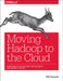 Moving Hadoop to the Cloud: Harnessing Cloud Features and Flexibility for Hadoop Clusters by Bill Havanki