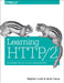 Learning HTTP/2: A Practical Guide for Beginners by Stephen Ludin