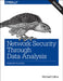 Network Security Through Data Analysis: From Data to Action by Michael Collins