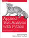 Applied Text Analysis with Python: Enabling Language Aware Data Products with Machine Learning by Benjamin Bengfort