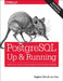 PostgreSQL: Up and Running: A Practical Guide to the Advanced Open Source Database by Regina O. Obe