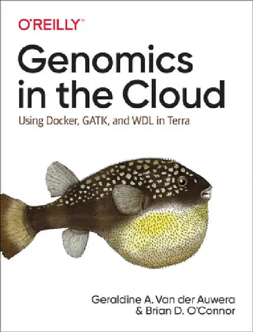 Genomics Analysis with Spark, Docker, and Clouds: A Guide to Big Data Tools for Genomics Research by Brian D. O'Connor