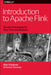 Introduction to Apache Flink: Stream Processing for Real Time and Beyond by Ellen Friedman