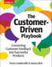 The Customer-Driven Playbook: Converting Customer Feedback Into Successful Products by Travis Lowdermilk