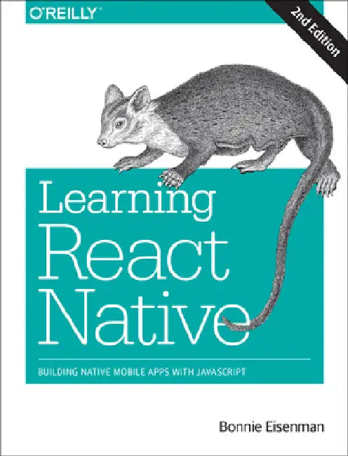 Learning React Native: Building Native Mobile Apps with JavaScript by Eisenman, Bonnie
