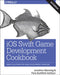 IOS Swift Game Development Cookbook: Simple Solutions for Game Development Problems by Buttfield-Addison, Paris