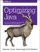 Optimizing Java: Practical Techniques for Improving Jvm Application Performance by Evans, Benjamin J.