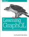 Learning Graphql: Declarative Data Fetching for Modern Web Apps by Eve Porcello